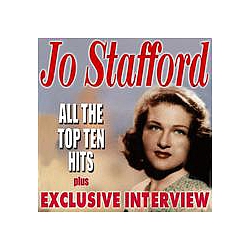 Jo Stafford - All The Top Ten Hits (Plus Exclusive Interview) album