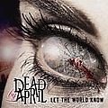 Dead By April - Let The World Know album