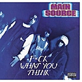 Main Source - F*ck What You Think album