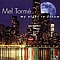 Mel Torme - My Night to Dream: the Ballads Collection album