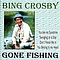 Bing Crosby - Gone Fishing album