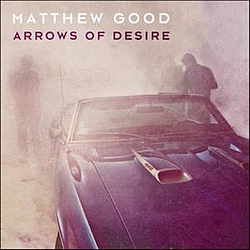 Matthew Good - Arrows Of Desire альбом