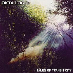 Okta Logue - Tales Of Transit City альбом
