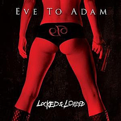Eve To Adam - Locked &amp; Loaded альбом