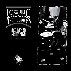 Loquillo Y Los Trogloditas - Morir En Primavera альбом