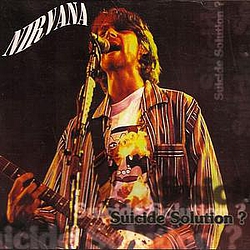 Nirvana - Suicide Solution? album