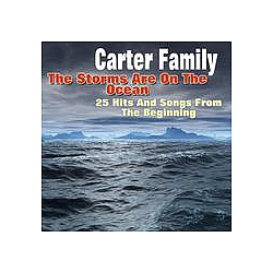 Carter Family - The Storms Are On the Ocean (25 Hits and Songs from the Beginning) album