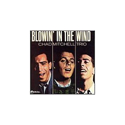 Chad Mitchell Trio - Blowin&#039; in the Wind album