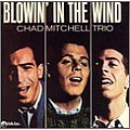 Chad Mitchell Trio - Blowin&#039; in the Wind альбом