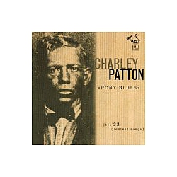Charley Patton - Pony Blues: His 23 Greatest Songs album