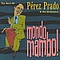 Pérez Prado - Mondo Mambo! - The Best Of... альбом