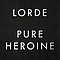 Lorde - Pure Heroine альбом