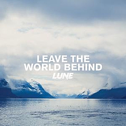 Lune - Leave The World Behind альбом