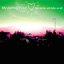 My Darling You! - The Winter Will Take Us All album