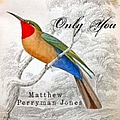 Matthew Perryman Jones - Only You album