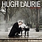 Hugh Laurie - Didn&#039;t It Rain (Special Edition Bookpack) альбом