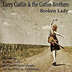Larry Gatlin &amp; The Gatlin Brothers - Broken Lady album