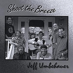 Jeff Umbehauer - Shoot the Breeze альбом