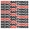 Meiko - Bad Things album
