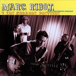 Marc Ribot y los Cubanos Postizos - The Prosthetic Cubans album