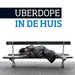 Uberdope - In De Huis альбом