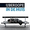 Uberdope - In De Huis album