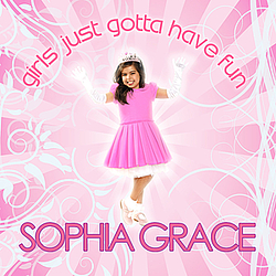 Sophia Grace - Girls Just Gotta Have Fun альбом