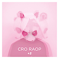 Cro - Raop +5 альбом