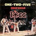 10Cc - One-Two-Five / Only Child альбом