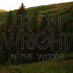 Aron Wright - In The Woods альбом