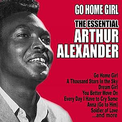 Arthur Alexander - Go Home Girl: The Essential Arthur Alexander альбом