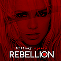 Britney Spears - Rebellion album