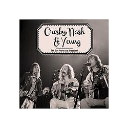 Crosby, Stills, Nash &amp; Young - The San Francisco Broadcast альбом