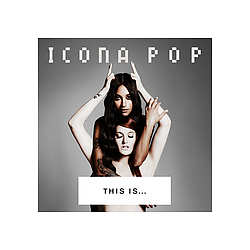 Icona Pop - This Is... Icona Pop album