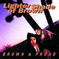 A Lighter Shade Of Brown - Brown &amp; Proud album