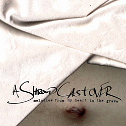 A Shroud Cast Over - Melodies From My Heart to the Grave album