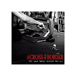 Across The Border - Dance Around The Fire альбом