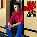 Adam Harvey - Workin&#039; Overtime album