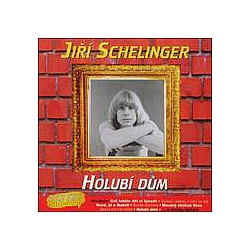 Jiří Schelinger - HolubÃ­ dÅ¯m альбом