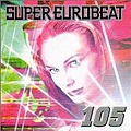 Sophie - Super Eurobeat, Volume 105 альбом