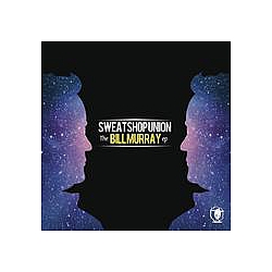 Sweatshop Union - The Bill Murray (EP) album