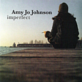 Amy Jo Johnson - Imperfect альбом
