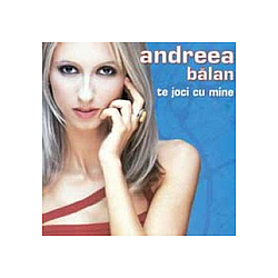 Andreea Balan - Te Joci Cu Mine альбом