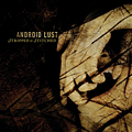 Android Lust - Stripped and Stitched (Remixes) альбом
