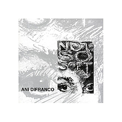 Ani Di Franco - Not So Soft альбом