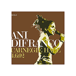 Ani Di Franco - Carnegie Hall 4.6.02 альбом