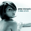 Anna Tatangelo - Il Mio Amico альбом