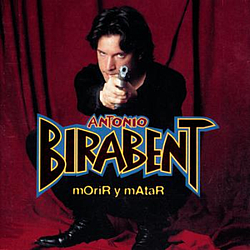Antonio Birabent - Morir Y Matar альбом