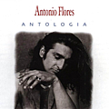 Antonio Flores - AntologÃ­a альбом