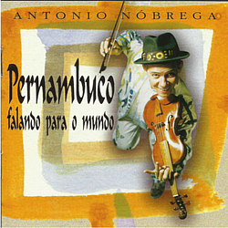 Antonio Nóbrega - Pernambuco Falando Para o Mundo album